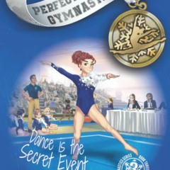 Kindle⚡online✔PDF Dance is the Secret Event (Perfect Balance Gymnastics Series Book 3)