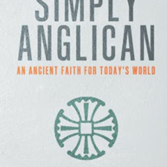 [VIEW] PDF 💘 Simply Anglican: An Ancient Faith for Today's Word by  Winfield Bevins