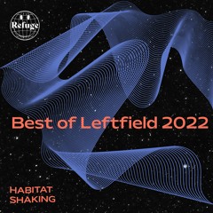 Best Of Leftfield 2022 - Live on Refuge Worldwide