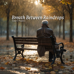 Breath Between Raindrops