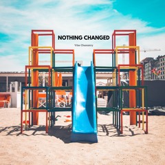 Nothing Changed [DRUM&BASS] {FREE DOWNLOAD}