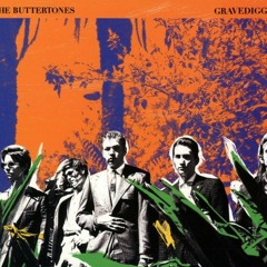 The Buttertones-Gravediggin' (x1.1)