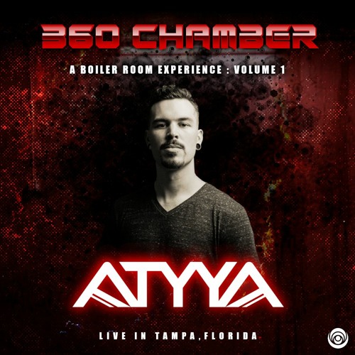 360 CHAMBER Vol 001 : ATYYA Live in Tampa,FL
