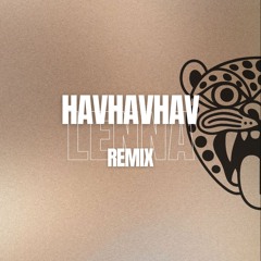 LVBEL C5 - HAVHAVHAV (Lenna (FR) Remix) // FREE DOWNLOAD