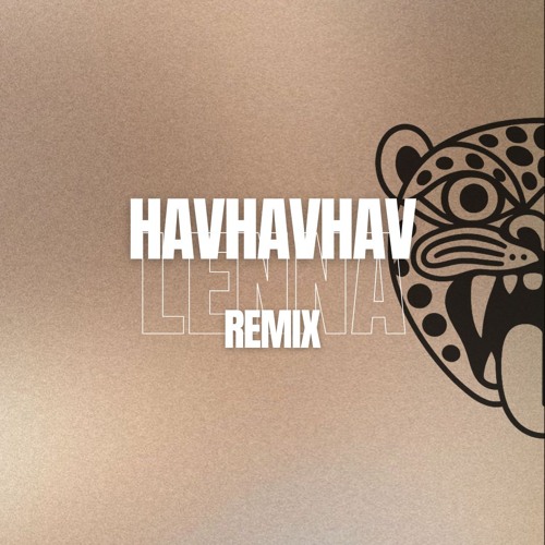 LVBEL C5 - HAVHAVHAV (Lenna (FR) Remix) // FREE DOWNLOAD