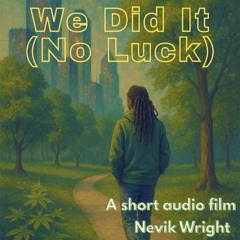 Nevik Wright x We Did It ( No Luck ) .mp3