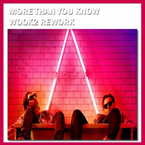 More Than You Know [ WOOK2 Rework ]