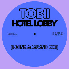TOBII - HOTEL LOBBY [T-BONE AMAPIANO REMIX]