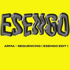 Arma - Sequencing (Esengo Edit)