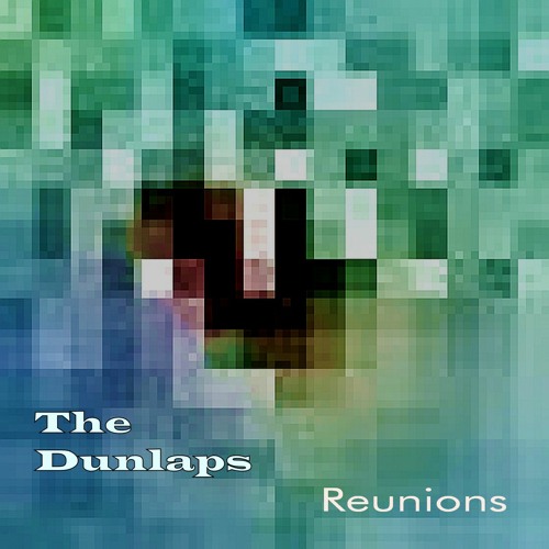 The Dunlaps - Reunions (with Bonus Tracks)