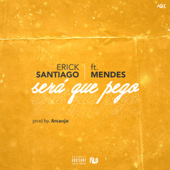 5- Será Que Pego (feat. Mendes) [Prod.By Arcanjo]