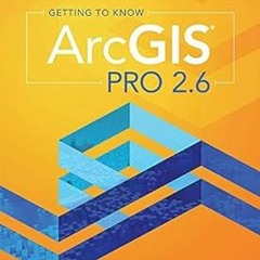 Getting to Know ArcGIS Pro 2.6 BY: Michael Law (Author),Amy Collins (Author) !Online@