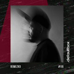 .defaultbox Podcast 118 - Remezko