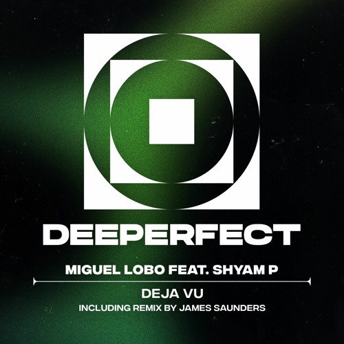 Miguel Lobo, Shyam P - Deja Vu [Deeperfect Records]