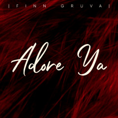 Finn Gruva - Adore Ya