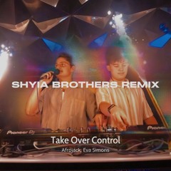 Afrojack, Eva Simons - Take Over Control (Shyia Brothers Remix)