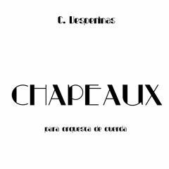 Excerpts from "Chapeaux", for String Orchestra (Live Recording)