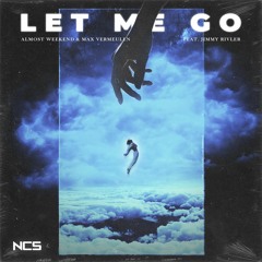 Almost Weekend & Max Vermeulen - Let Me Go (ft. Jimmy Rivler) [NCS Release]