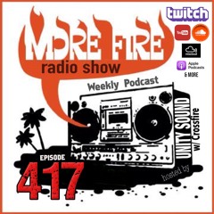 More Fire Show Ep417 (Full Show) June 15th 2023 Hosted By Crossfire From Unity Sound