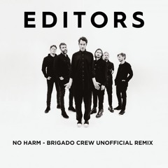 Editors - No harm (Brigado Crew Unofficial remix)