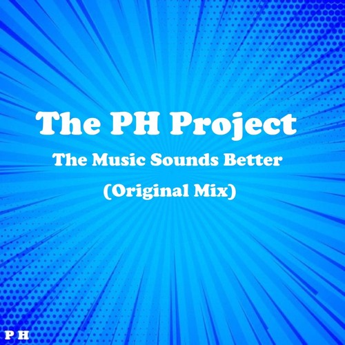The PH Project - The Music Sounds Better (Original Mix)