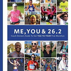 Access PDF 🗂️ Me, You & 26.2: Coach Denise’s Guide to get YOU TO YOUR First Marathon
