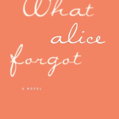 DOWNLOAD [PDF] What Alice Forgot (Thorndike Press Large Print Core)