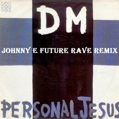 Depeche Mode - Personal Jesus (Johnny E Future Rave Remix)