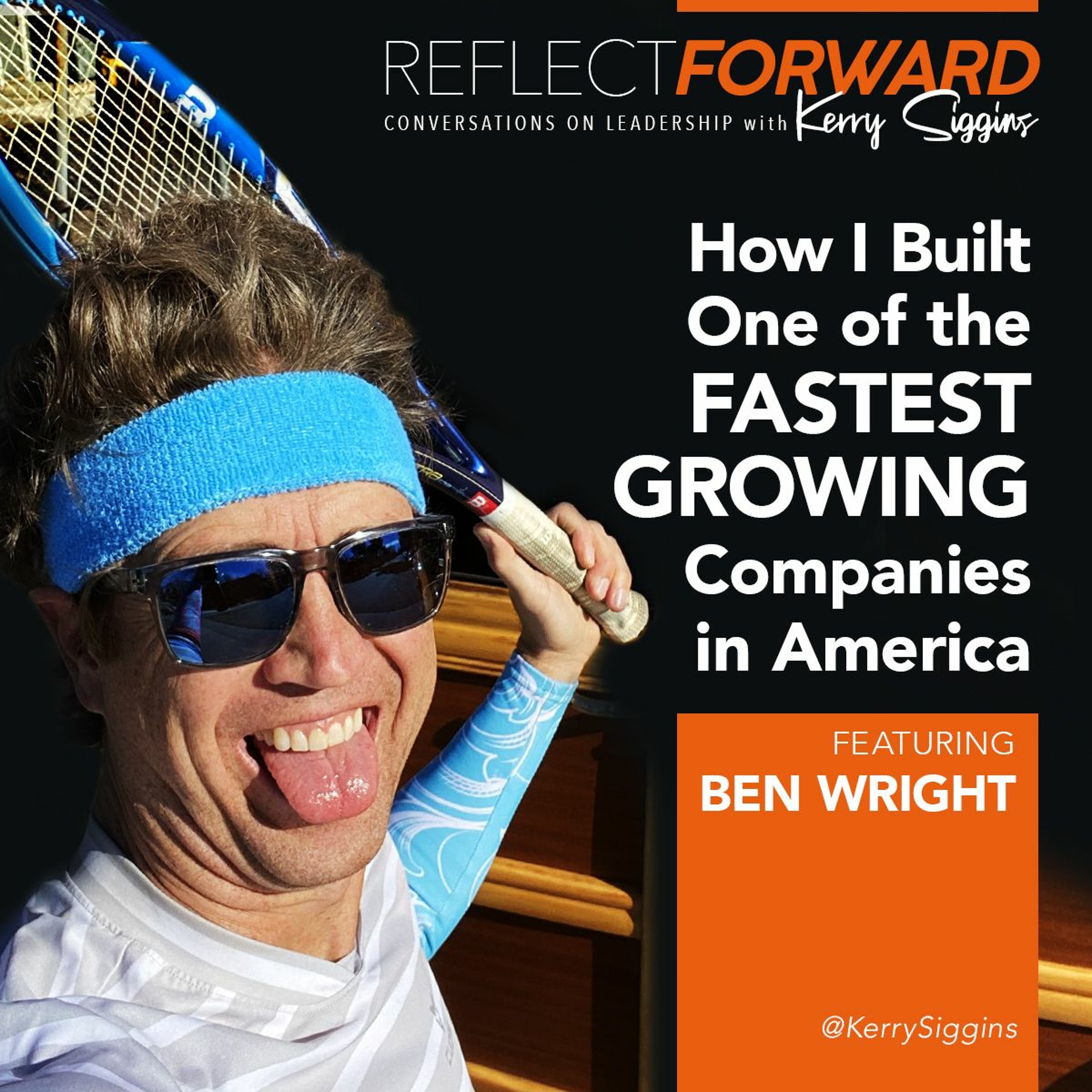 How I Built of One of America's Fastest Growing Companies w/ Ben Wright episode artwork