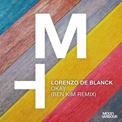 Lorenzo De Blanck - Okay (Ben Kim Remix)