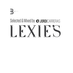 LEXIE´S MUSIC (Lunch_Early & Late Dinner Mood) - Mixed & Curated by Jordi Carreras
