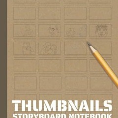 [PDF] DOWNLOAD FREE Thumbnails Storyboard Notebook: Small Storyboard Templates t