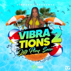 VIBRATIONS VOL.2 |LET'S PLAY 2024 SOCA!| (MIXED BY DJ VIBEZ E.N.T)