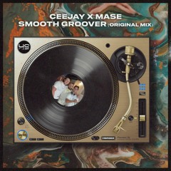 HSR002 - SMOOTH GROOVER (CEEJAY X MASE)