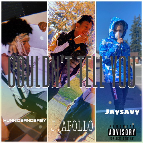 COULDN’T TELL YOU   HUNNIDBANDBABYxJ.Apollo
