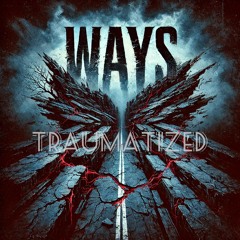 Ways-Traumatized(prod by janx)