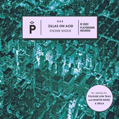 PREMIERE : Zillas On Acid - Sticker Shock (Original Mix) (Playground Records)