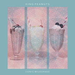 King Peanuts - Sonic Milkshake