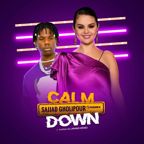 Stream Rema Ft Selena Gomez-Calm Down(Sajjad Gholipour Remix.mp3 by Sajjad  Gholipour | Listen online for free on SoundCloud