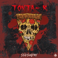 [SickSunday] Sick Events pres. TONTA - K