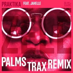 Praktika & Jahelle - Zélé (Palms Trax Remix)