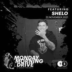 ShelO - Monday Morning Drive 22 - 11 - 2021