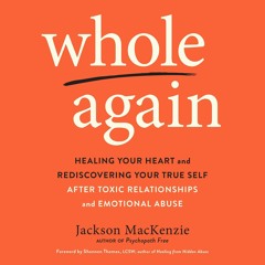 PDF Whole Again: Healing Your Heart and Rediscovering Your True Self After Toxic
