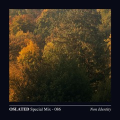 Oslated Special Mix 086 - Non Identity