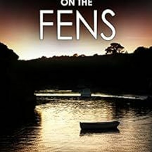 [DOWNLOAD] KINDLE 💝 THIEVES ON THE FENS a gripping crime thriller full of twists (DI