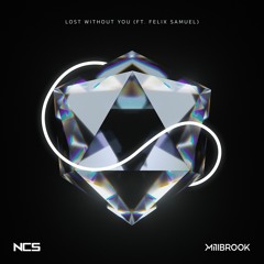 Millbrook - Lost Without You (ft. Felix Samuel) [NCS Release]