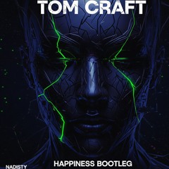 Happiness (Nadisty Bootleg)