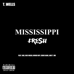 Mississippi Fresh (feat. NBE, Wood Boy, Eddie Kane, T. Mo, and Roc Wash)