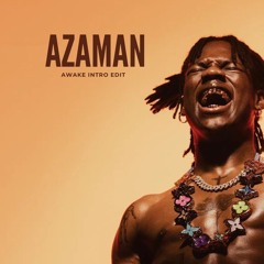 AZAMAN - REMA (Awake Intro Edit)