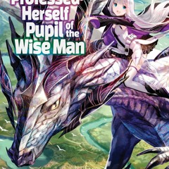 READ✔️DOWNLOAD❤️ She Professed Herself Pupil of the Wise Man (Light Novel) Vol. 3